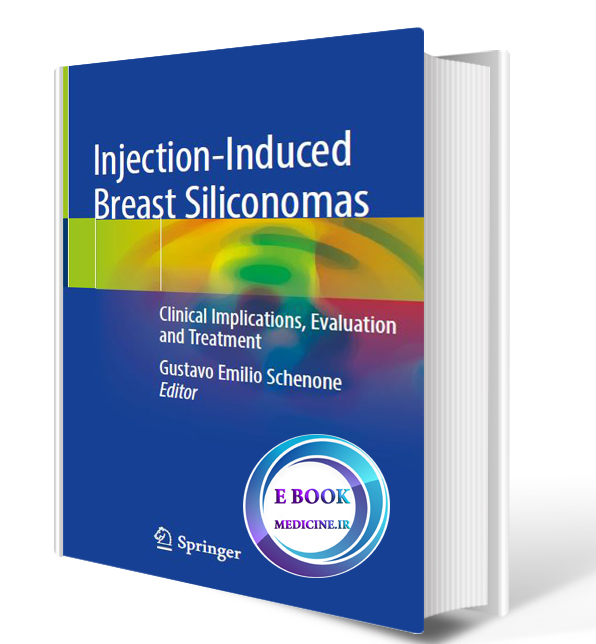 دانلود کتابInjection-Induced Breast Siliconomas: Clinical Implications, Evaluation and Treatment2020 (ORIGINAL PDF) )